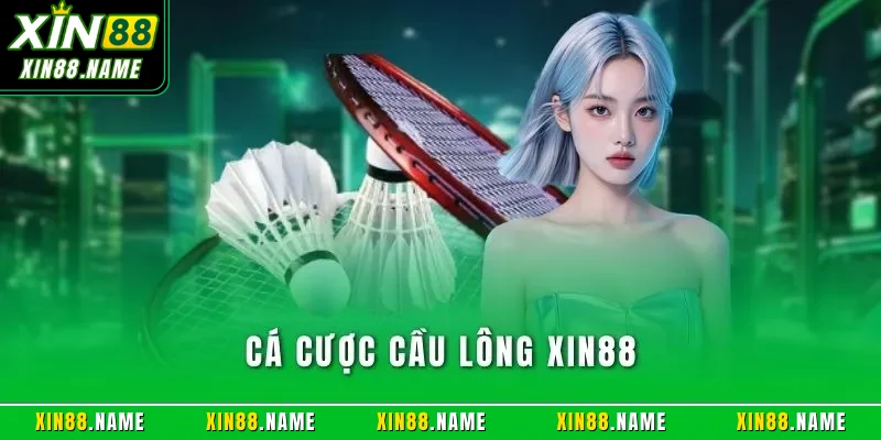 Cá cược cầu lông XIN88